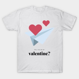 Will you be MY VALENTINE? T-Shirt